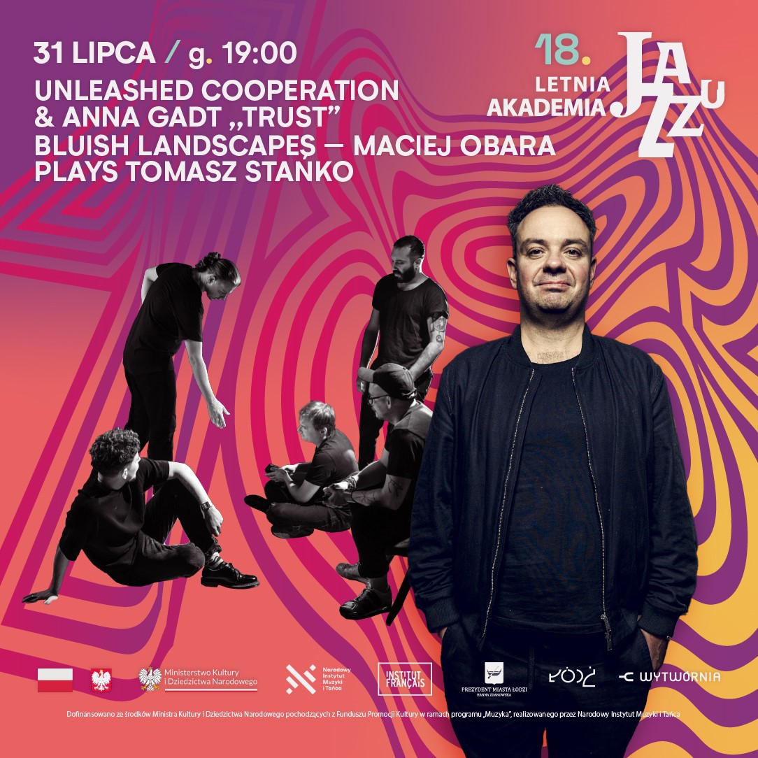 18.LAJ: Unleashed Cooperation & Anna Gadt „Trust” I  Bluish Landscapes – Maciej Obara plays Tomasz Stańko