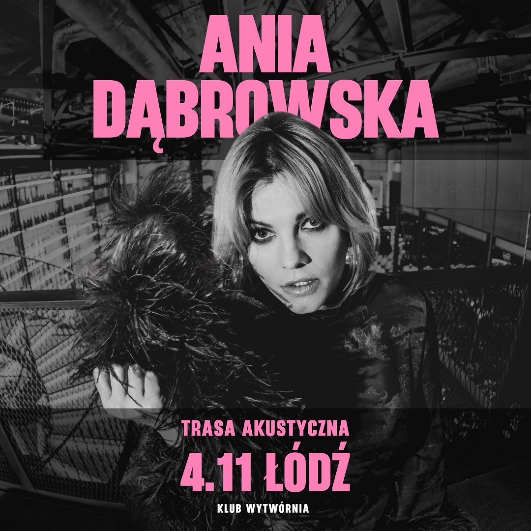 ANIA DĄBROWSKA – TRASA AKUSTYCZNA