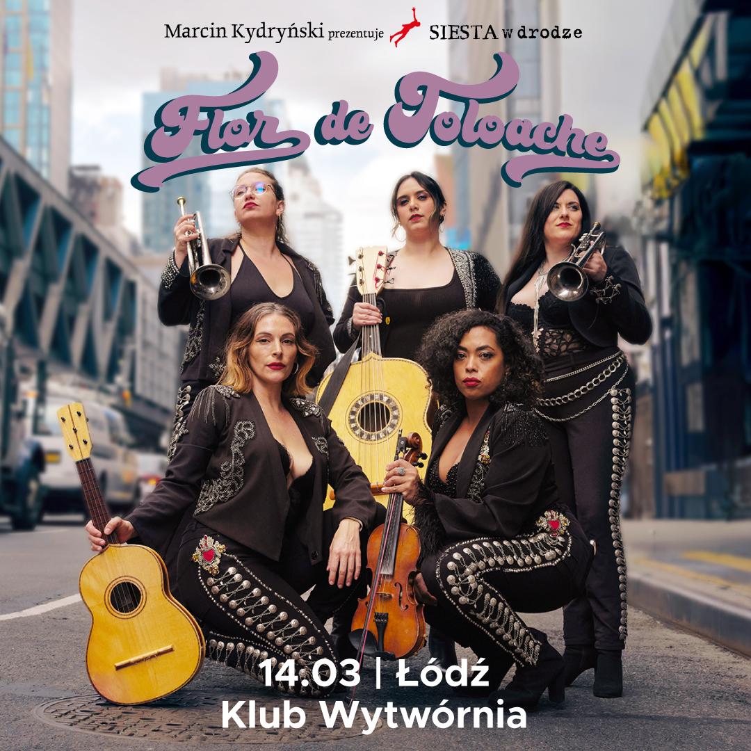Marcin Kydryński prezentuje: SIESTA w drodze – Flor de Toloache