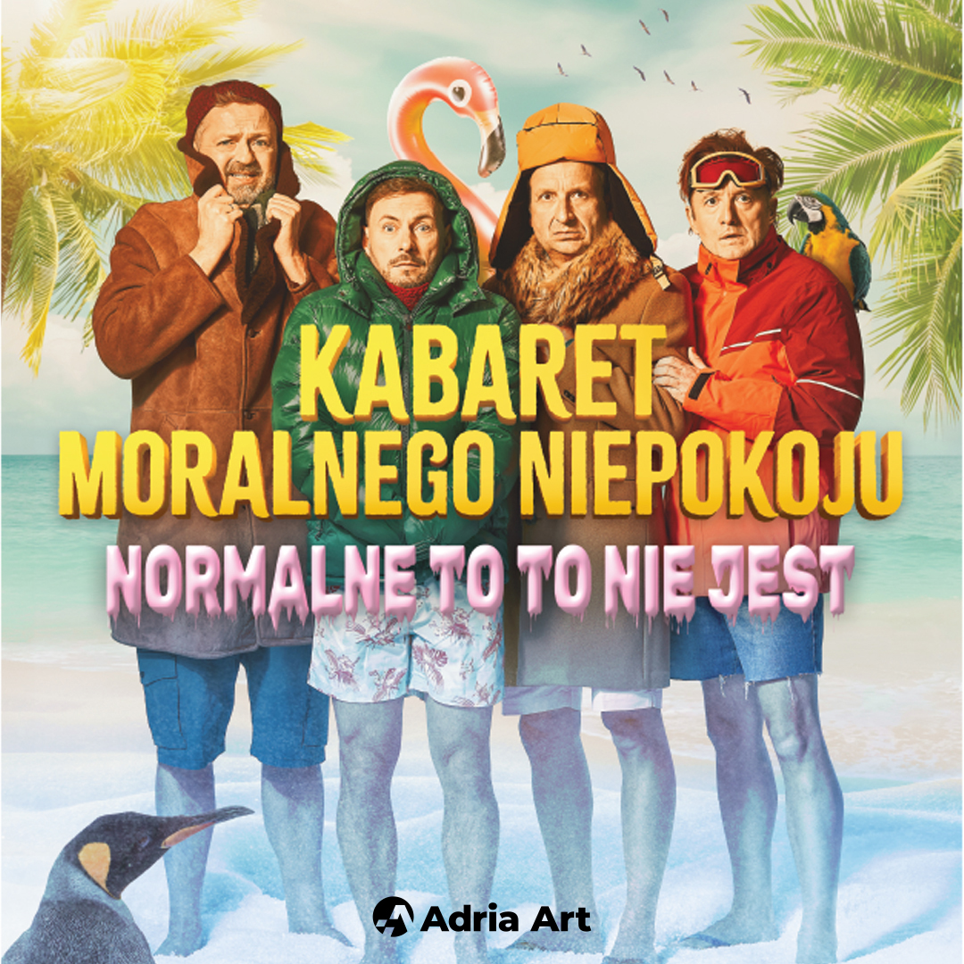 Kabaret Moralnego Niepokoju – Normalne to to nie jest