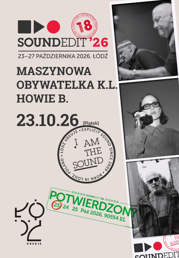 18. edycja Festiwalu Soundedit: Obywatelka K.L., Howie B. i premierowa Maszynowa na otwarcie
